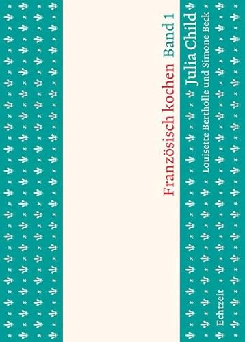 Französisch kochen von Echtzeit Verlag