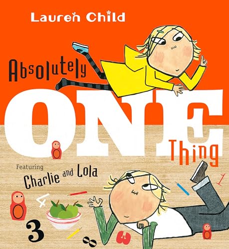 Absolutely One Thing: Featuring Charlie and Lola von Candlewick Press