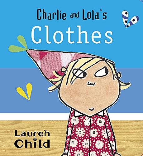 Charlie and Lola's Clothes: Board Book von Orchard Books