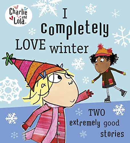 Charlie and Lola: I Completely Love Winter: Bilderbuch von Puffin