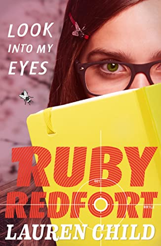Look into my eyes: An exciting detective adventure Chapter Book from the Sunday Times bestselling author for children ages 9+ (Ruby Redfort)