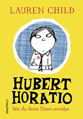 Hubert Horatio – Wie du deine Eltern erziehst: How To Raise Your Grown-Ups