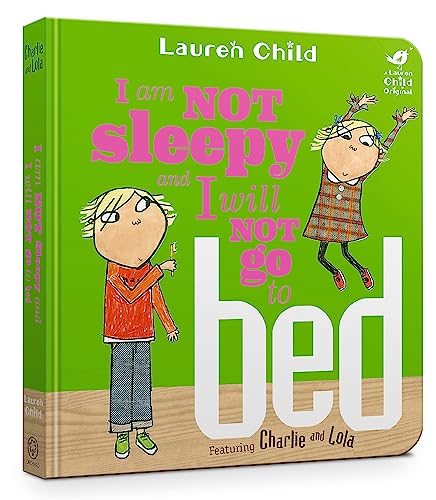 I Am Not Sleepy and I Will Not Go to Bed (Charlie and Lola, Band 2)