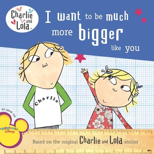 I Want to Be Much More Bigger Like You I Want to Be Much More Bigger Like You