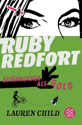 Ruby Redfort – Gefährlicher als Gold: Spannende Unterhaltung für Mädchen und mutige Jungs ab 10 Jahren von FISCHER Kinder- und Jugendtaschenbuch