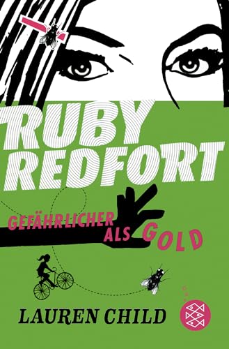 Ruby Redfort – Gefährlicher als Gold: Spannende Unterhaltung für Mädchen und mutige Jungs ab 10 Jahren