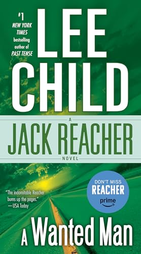 A Wanted Man (with bonus short story Not a Drill): A Jack Reacher Novel