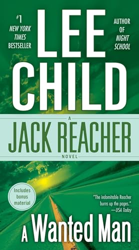 A Wanted Man (with bonus short story Not a Drill): A Jack Reacher Novel