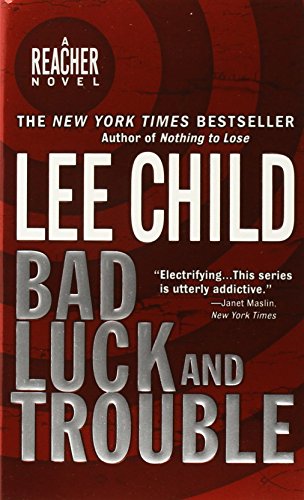 Bad Luck and Trouble: A Jack Reacher Novel Bad Luck and Trouble: A Jack Reacher Novel