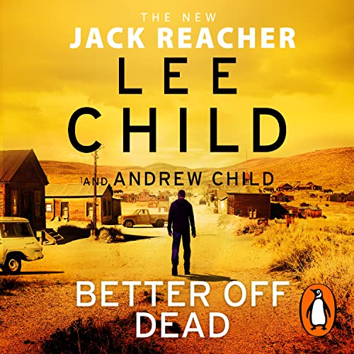 Better Off Dead: The unputdownable Jack Reacher thriller from the No.1 Sunday Times bestselling authors (Jack Reacher, 26) von Audiobooks