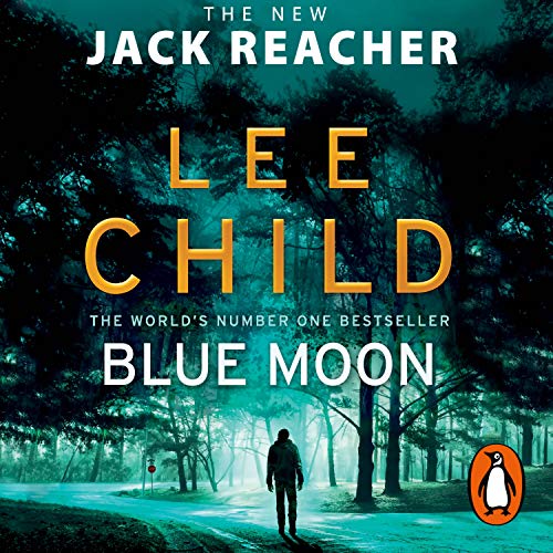 Blue Moon: An unputdownable Jack Reacher thriller from the No.1 Sunday Times bestselling author (Jack Reacher, 24) von Penguin