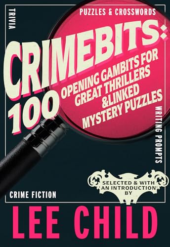 Crimebits: 100 Opening Gambits for Great Thrillers & Linked Mystery Puzzles Crimebits: 100 Opening Gambits for Great Thrillers & Linked Mystery Puzzles von Black Spring Crime