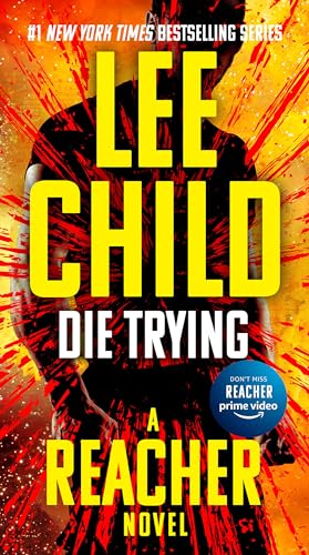 Die Trying: A Jack Reacher Novel Die Trying: A Jack Reacher Novel