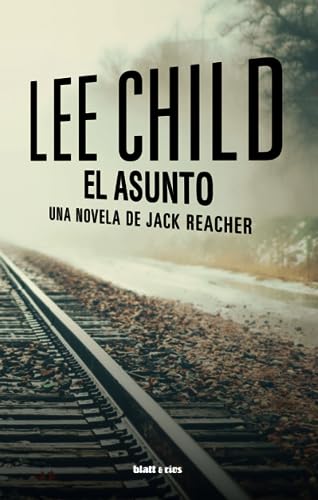 El asunto: Una novela de Jack Reacher von Blatt & Ríos