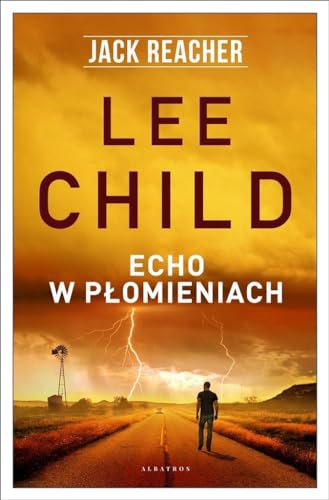 Jack Reacher Echo w płomieniach Jack Reacher Echo w płomieniach