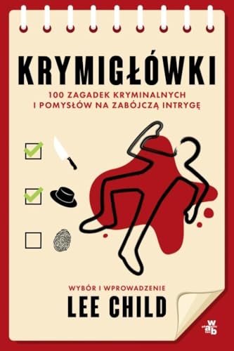 Krymigłówki 100 zagadek kryminalnych i pomysłów na zabójczą intrygę von W.A.B.