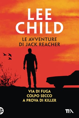 Le avventure di Jack Reacher. Via di fuga-Colpo secco-A prova di killer (Vol. 2) (I grandissimi TEA) von TEA