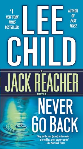 Never Go Back: A Jack Reacher Novel Never Go Back: A Jack Reacher Novel