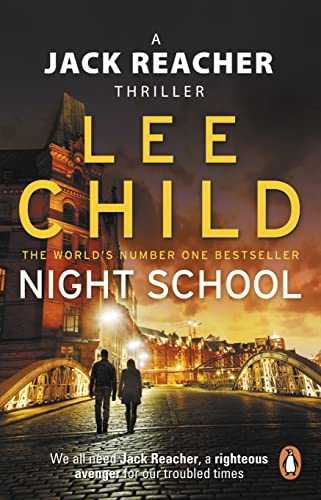 Night School: A gripping new Jack Reacher thriller from the No.1 Sunday Times bestselling author (Jack Reacher, 21)