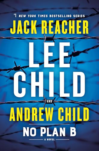 No Plan B: A Jack Reacher Novel No Plan B: A Jack Reacher Novel