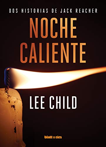 Noche caliente: Dos historias de Jack Reacher von Blatt & Ríos