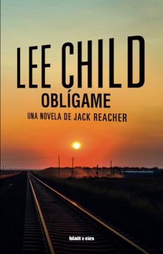 Oblígame: Una novela de Jack Reacher Oblígame: Una novela de Jack Reacher von Blatt Rius.