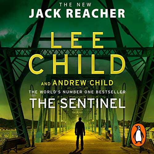 The Sentinel: A gripping novel in the Jack Reacher thriller series from the No.1 Sunday Times bestselling authors (Jack Reacher, 25)