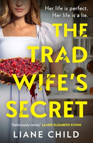 The Tradwife’s Secret: An absolutely addictive new psychological thriller novel with a jaw-dropping twist for 2025 von HQ Digital