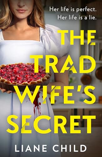 The Tradwife’s Secret: An absolutely addictive new psychological thriller novel with a jaw-dropping twist for 2025 von HQ Digital