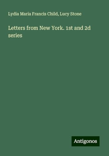 Letters from New York. 1st and 2d series von Antigonos Verlag