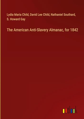 The American Anti-Slavery Almanac, for 1842