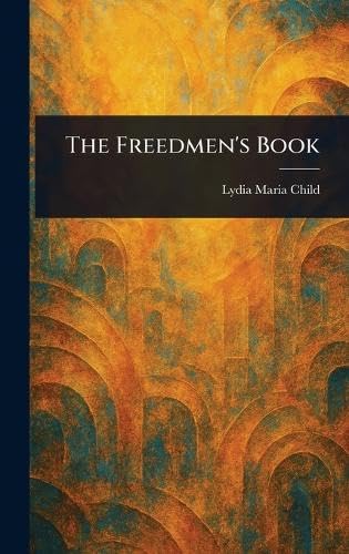 The Freedmen's Book von Anson Street Press