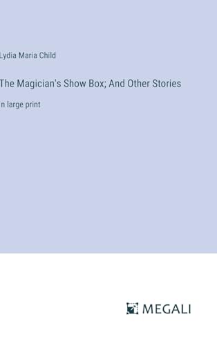 The Magician's Show Box; And Other Stories: in large print