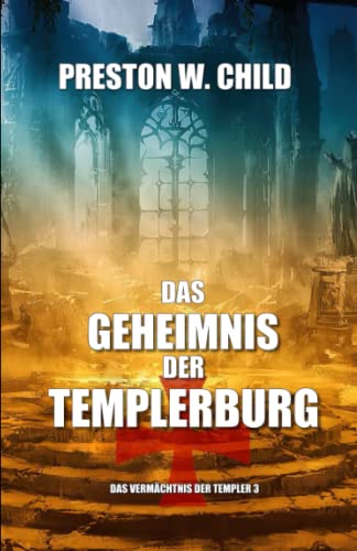 Das Geheimnis der Templerburg (Das Vermächtnis der Tempelritter, Band 3) Das Geheimnis der Templerburg (Das Vermächtnis der Tempelritter, Band 3) von Independently published