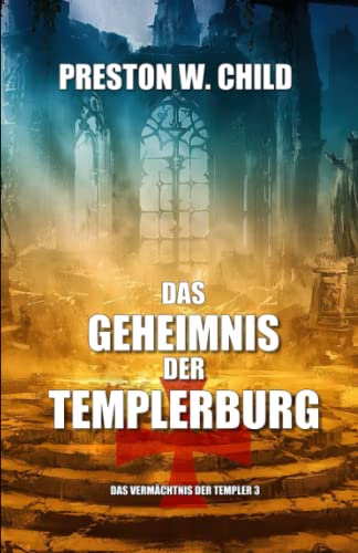 Das Geheimnis der Templerburg (Das Vermächtnis der Tempelritter, Band 3) von Independently published