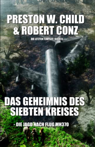 Das Geheimnis des Siebten Kreises: Die Jagd nach Flug MH 370 (Die letzten Templer, Band 8) von Independently published