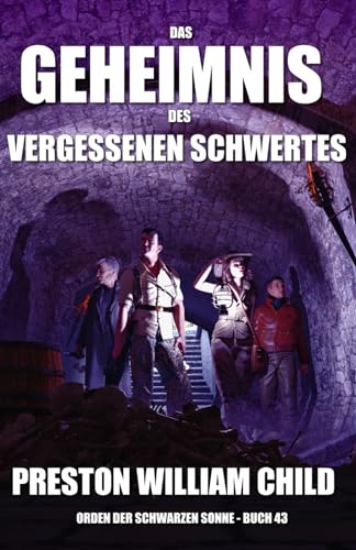 Das Geheimnis des vergessenen Schwertes (Orden der Schwarzen Sonne, Band 43)