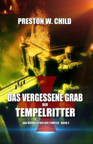 Das Vergessene Grab der Tempelritter (Das Vermächtnis der Tempelritter, Band 2)