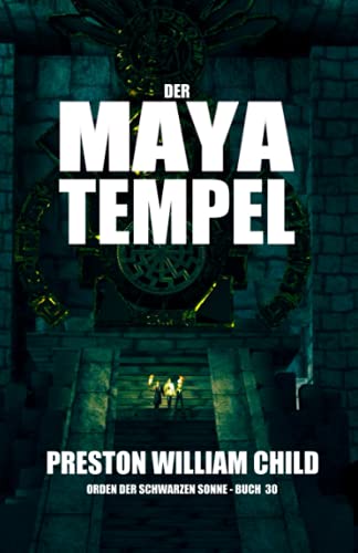 Der Maya-Tempel (Orden der Schwarzen Sonne, Band 30) von Independently published