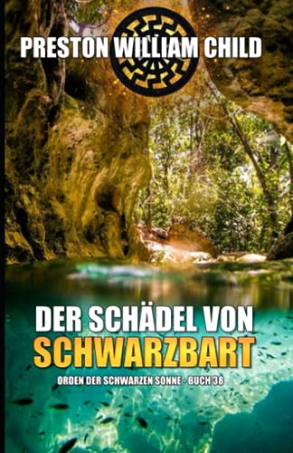 Der Schädel von Schwarzbart (Orden der Schwarzen Sonne, Band 38)