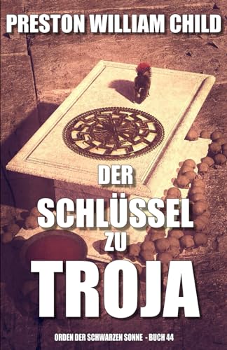 Der Schlüssel zu Troja (Orden der Schwarzen Sonne, Band 44)