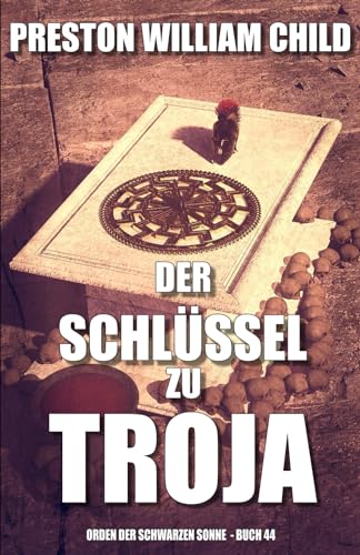 Der Schlüssel zu Troja (Orden der Schwarzen Sonne, Band 44) von Independently published