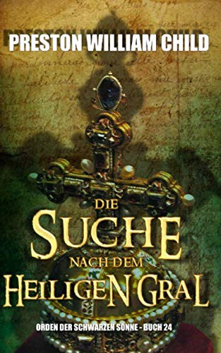 Die Suche nach dem Heiligen Gral (Orden der Schwarzen Sonne, Band 24) von Independently published