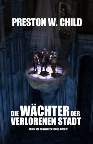 Die Wächter der verlorenen Stadt (Orden der Schwarzen Sonne, Band 21) von Independently published