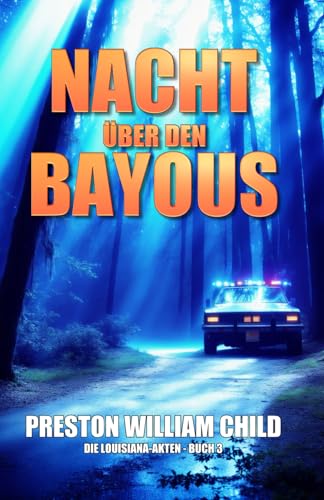Nacht über den Bayous (Die Louisiana-Akten, Band 3)