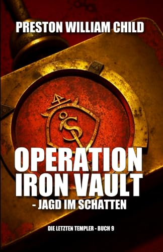 Operation Iron Vault - Jagd im Schatten (Die letzten Templer, Band 9)