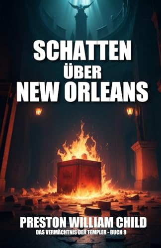 Schatten über New Orleans (Das Vermächtnis der Tempelritter, Band 9)