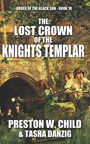 The Lost Crown of the Knights Templar (Order of the Black Sun, Band 19)