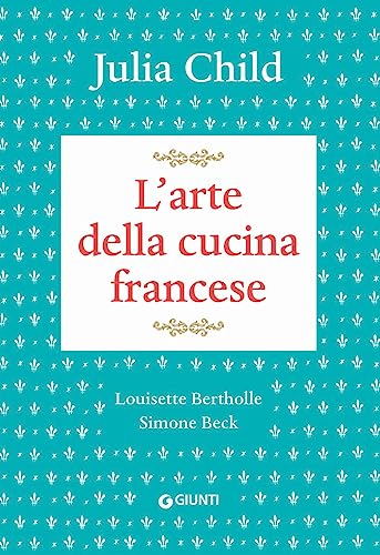 L'arte della cucina francese (Reference di enogastronomia)