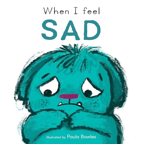 When I Feel Sad (First Feelings)